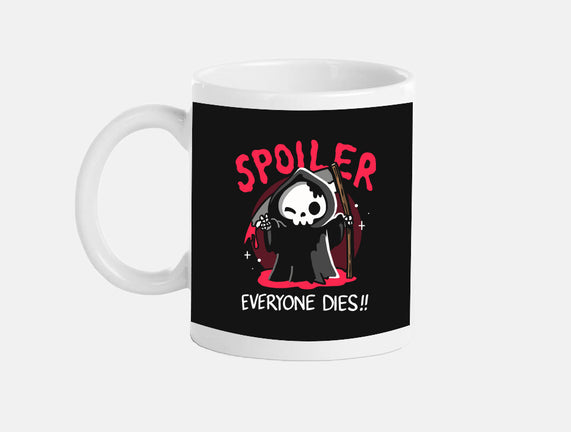 Spoiler Everyone Dies