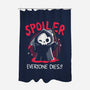 Spoiler Everyone Dies-None-Polyester-Shower Curtain-Vallina84