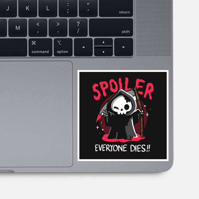 Spoiler Everyone Dies-None-Glossy-Sticker-Vallina84