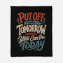 Do Tomorrow-None-Fleece-Blanket-Popnotic