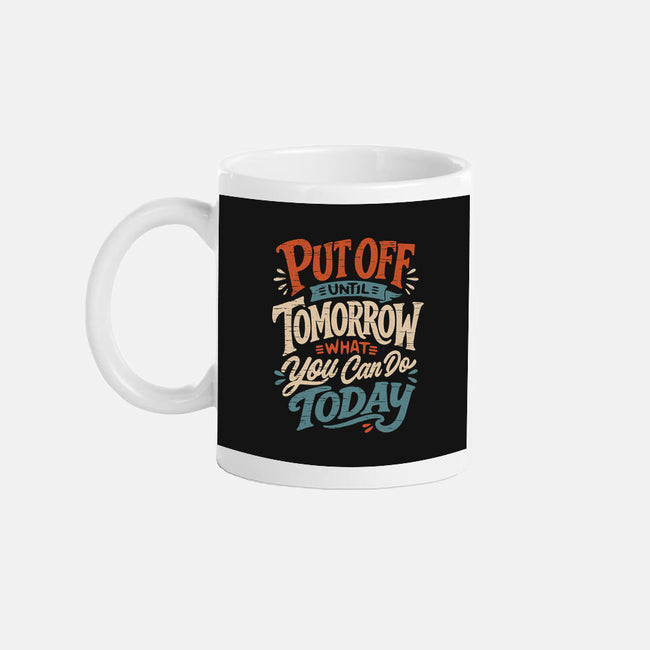 Do Tomorrow-None-Mug-Drinkware-Popnotic