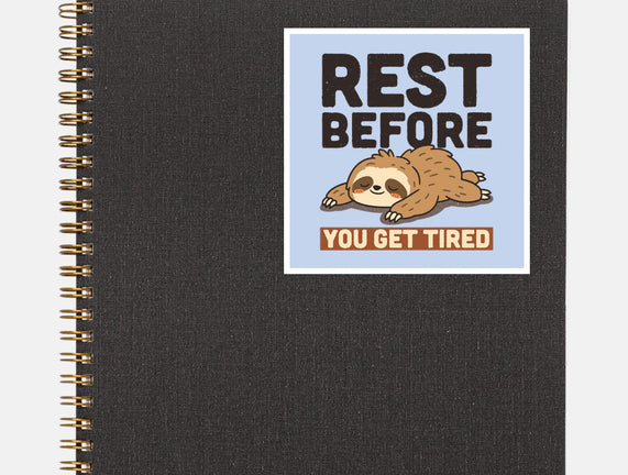 Rest Before You Get Tired