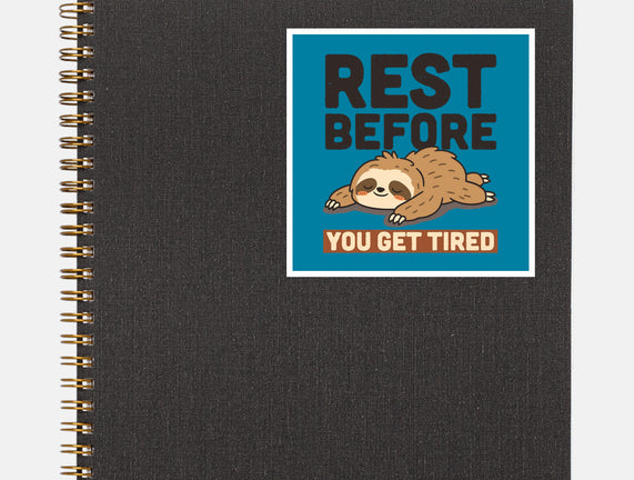 Rest Before You Get Tired