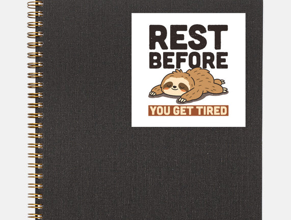 Rest Before You Get Tired