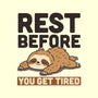 Rest Before You Get Tired-None-Matte-Poster-Popnotic