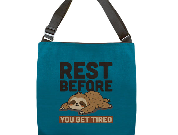 Rest Before You Get Tired