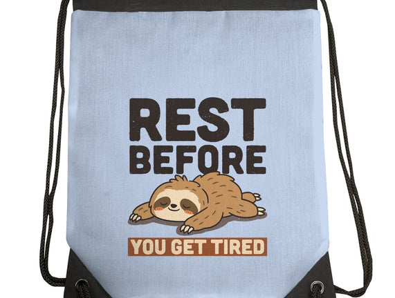 Rest Before You Get Tired