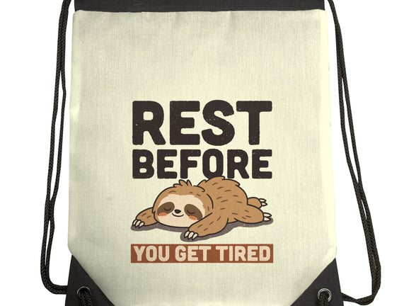 Rest Before You Get Tired