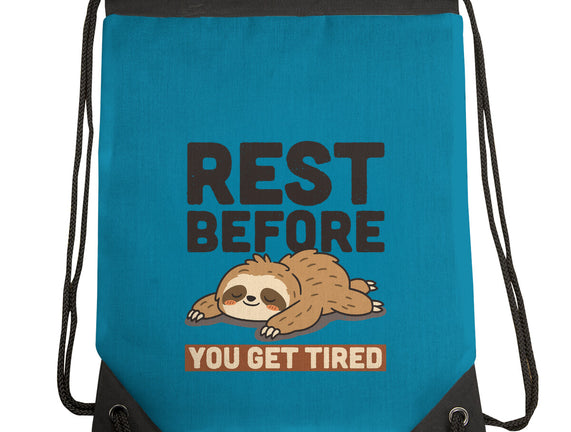 Rest Before You Get Tired