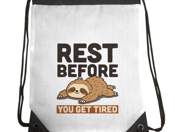 Rest Before You Get Tired