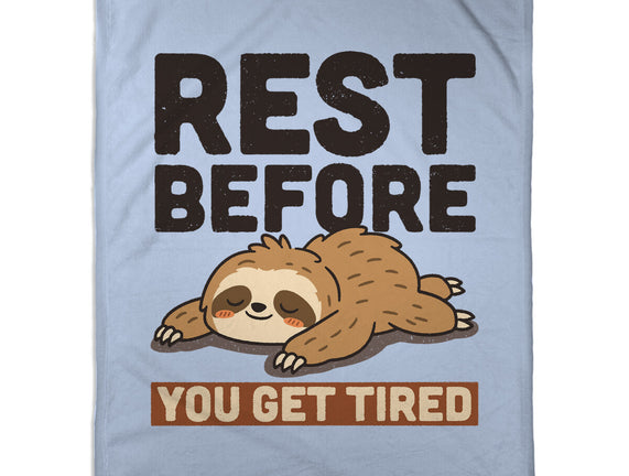 Rest Before You Get Tired