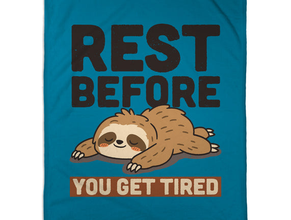 Rest Before You Get Tired