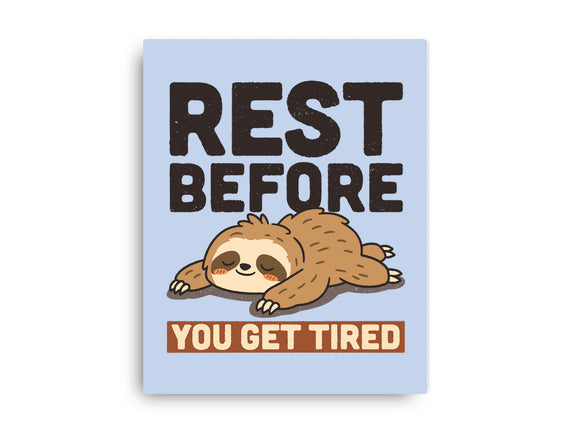 Rest Before You Get Tired