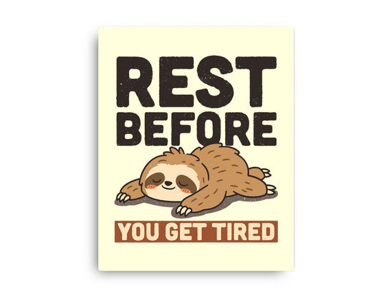 Rest Before You Get Tired