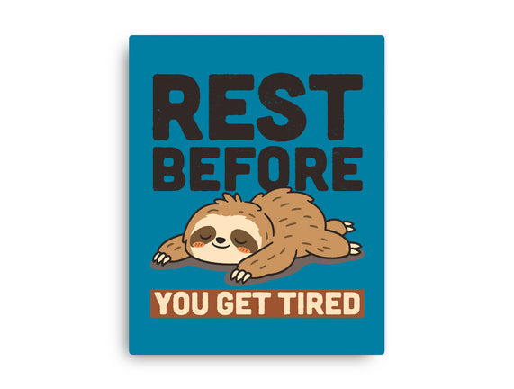 Rest Before You Get Tired