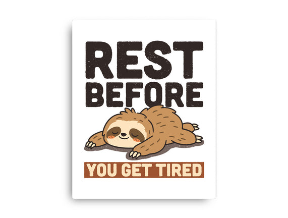 Rest Before You Get Tired
