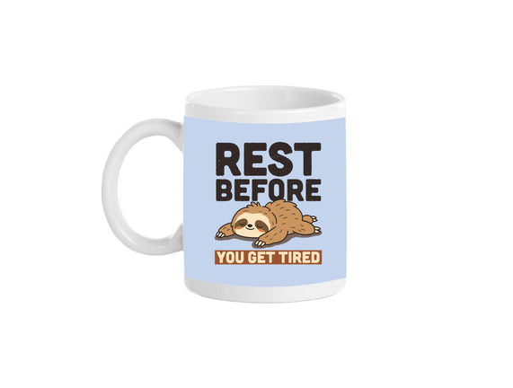 Rest Before You Get Tired