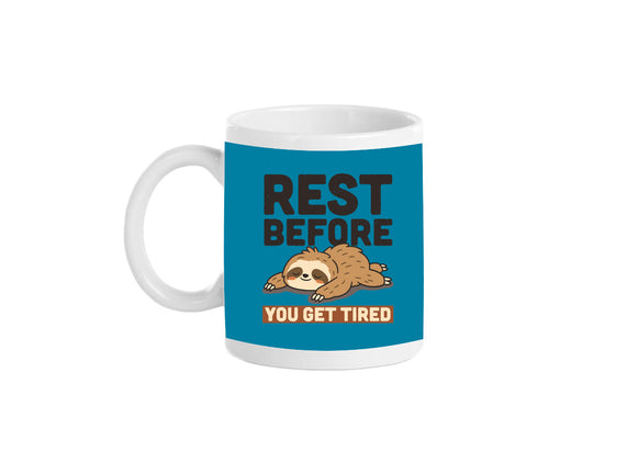 Rest Before You Get Tired