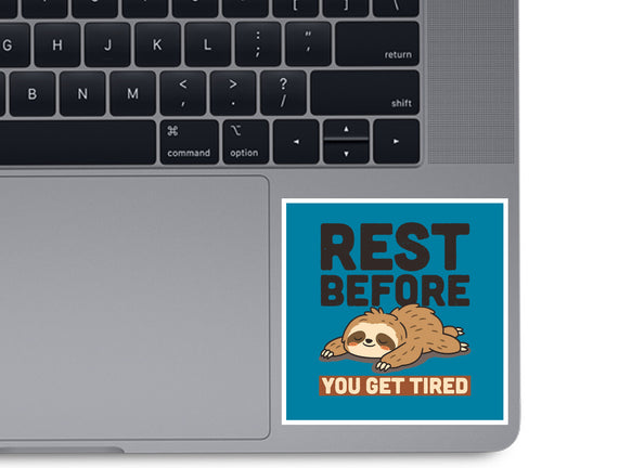 Rest Before You Get Tired