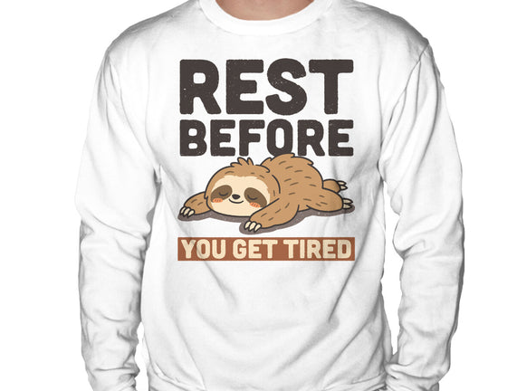 Rest Before You Get Tired