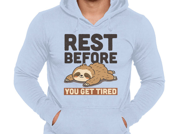 Rest Before You Get Tired