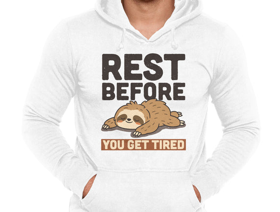 Rest Before You Get Tired