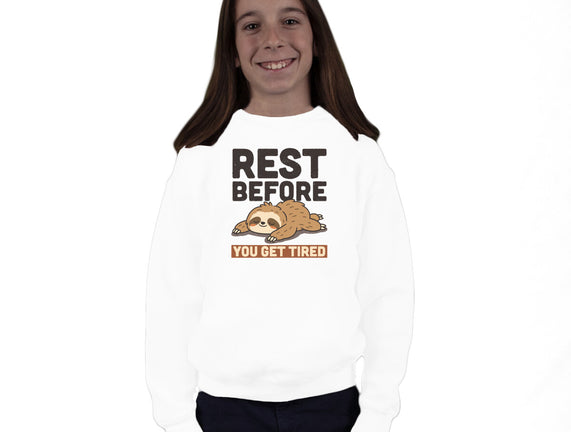 Rest Before You Get Tired
