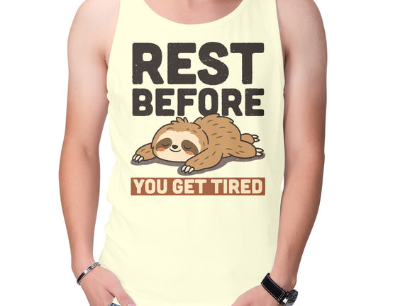 Rest Before You Get Tired