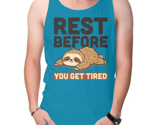 Rest Before You Get Tired