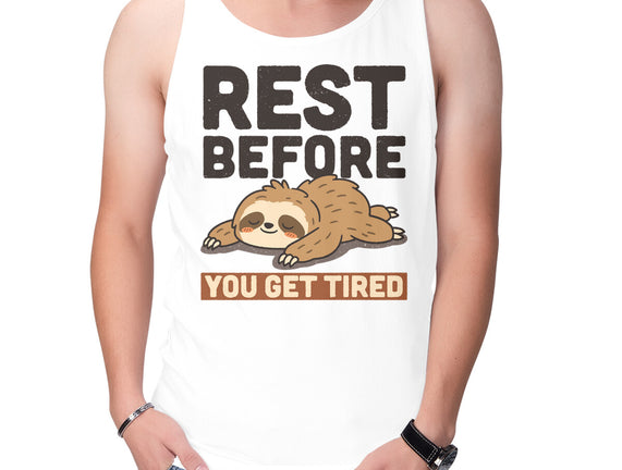 Rest Before You Get Tired