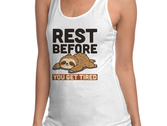 Rest Before You Get Tired