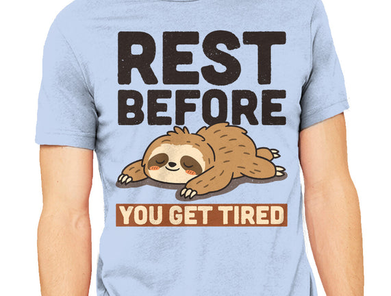 Rest Before You Get Tired