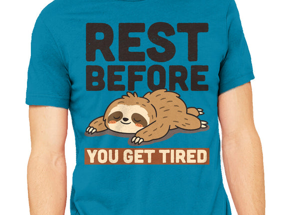 Rest Before You Get Tired
