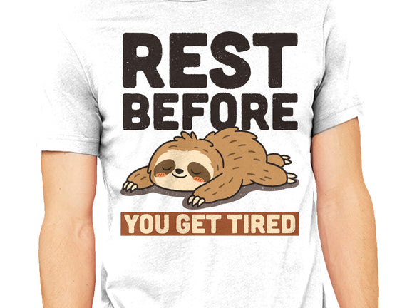 Rest Before You Get Tired