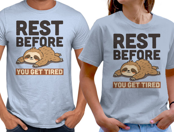 Rest Before You Get Tired