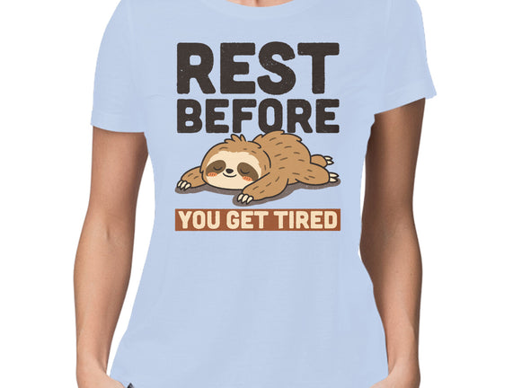 Rest Before You Get Tired