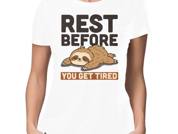 Rest Before You Get Tired