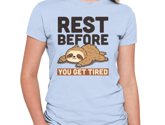 Rest Before You Get Tired