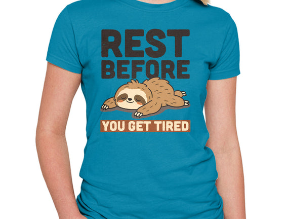 Rest Before You Get Tired