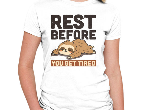 Rest Before You Get Tired