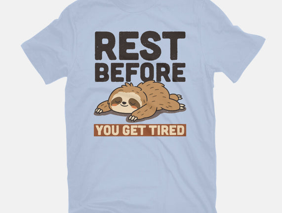 Rest Before You Get Tired
