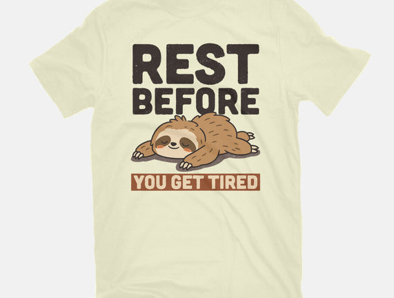 Rest Before You Get Tired