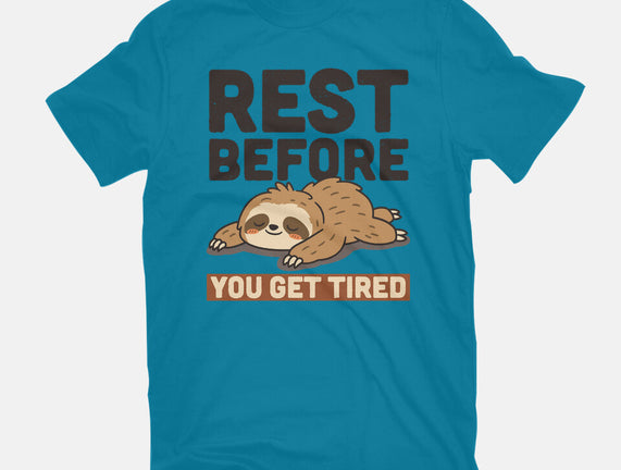 Rest Before You Get Tired
