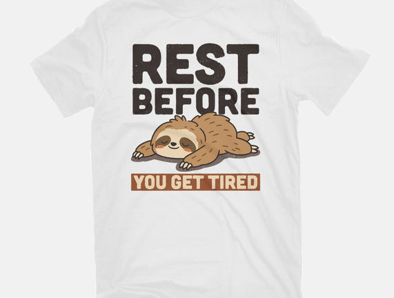 Rest Before You Get Tired