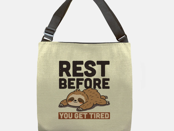 Rest Before You Get Tired