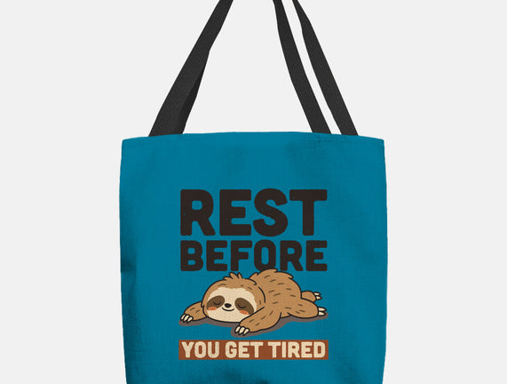 Rest Before You Get Tired