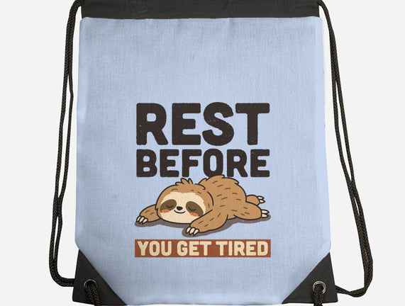 Rest Before You Get Tired