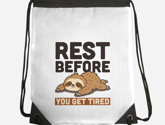 Rest Before You Get Tired