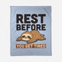 Rest Before You Get Tired-None-Fleece-Blanket-Popnotic