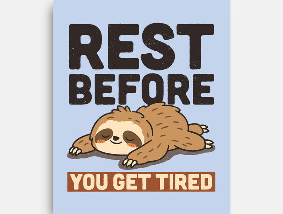 Rest Before You Get Tired